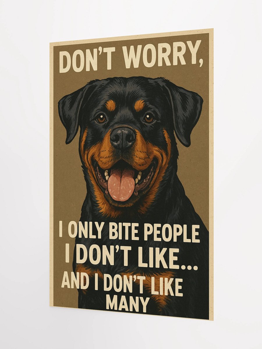 Rottweiler - Don't Worry, I Bite People I Don't Like... And I Don't Like Many product image (7)