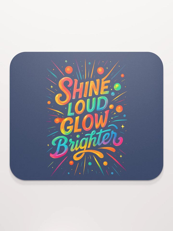 Shine Loud Glow Brighter – Neon Burst Mouse Pad product image (2)