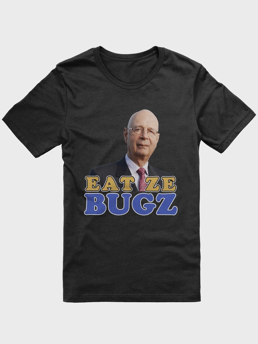 Klaus Schwab - Eat Ze Bugz T-Shirt product image (1)