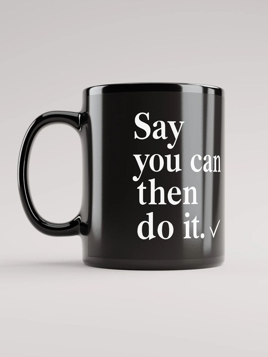 Unlock Your Inner Legend: Will Smith’s Say You Can, Then Do It Mug – Fuel Your Dreams Every Morning! product image (6)