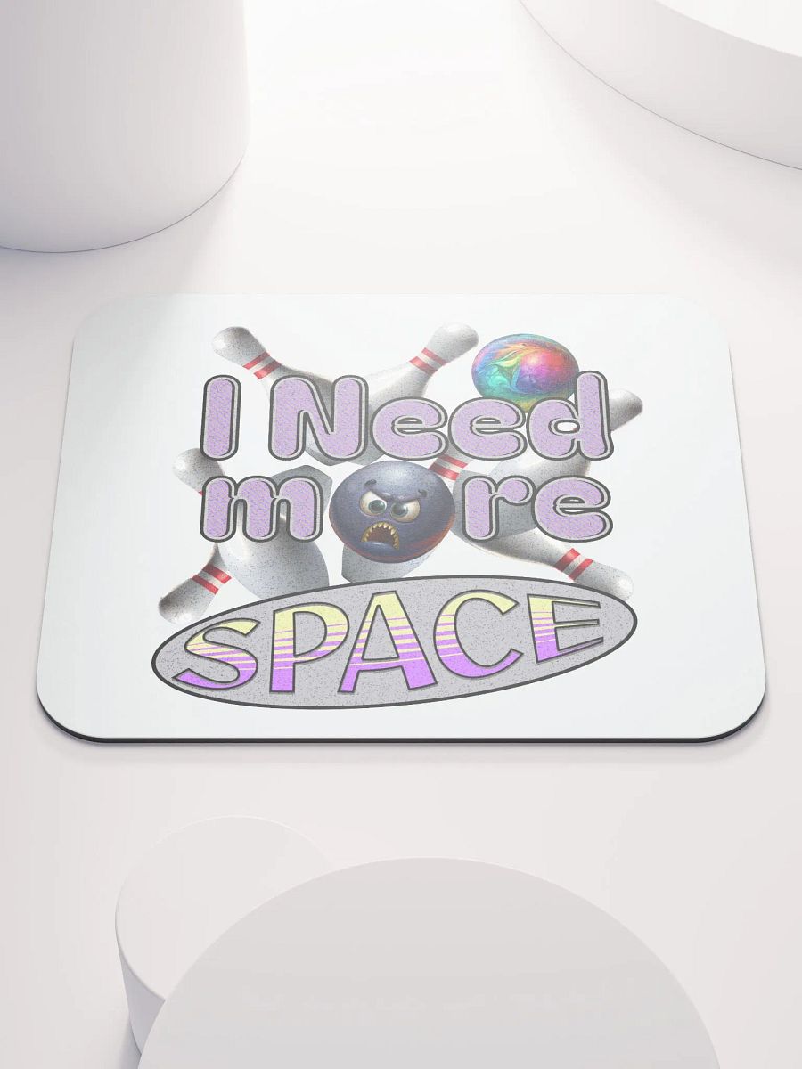 I Need More Space Bowling Funky Space Mouse Pad product image (1)