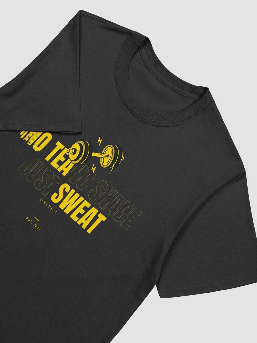 NO TEA NO SHADE JUST SWEAT TEE product image (3)