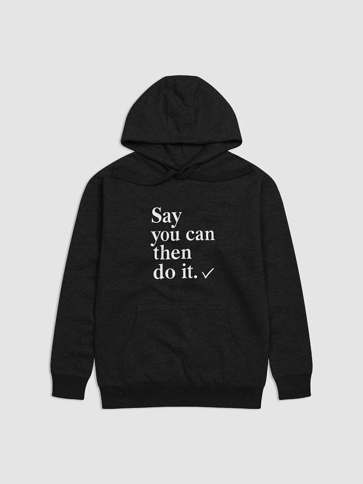 Unlock Your Inner Legend: The Will Smith Say You Can, Then Do It Hoodie – Wear the Power to Change Your Life product image (1)
