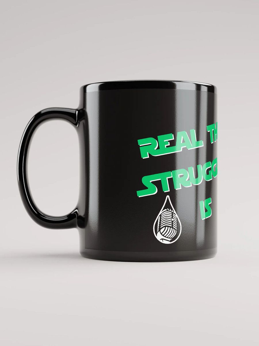LME "Real the Struggle Is" Ceramic Mug product image (5)
