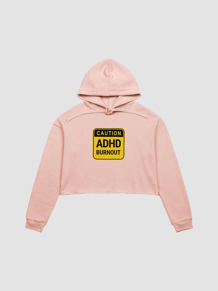 CAUTION: ADHD BURNOUT cropped fleece hoodie product image (2)