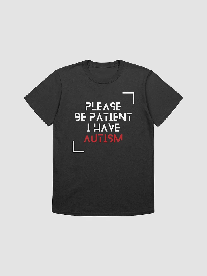 Please Be Patient I Have Autism Unisex T-Shirt V7 product image (1)