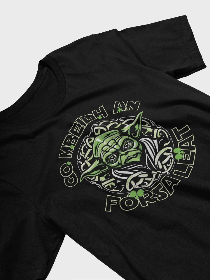 May The Force Be With You | Supersoft T-Shirt in Irish / Gaeilge product image (1)