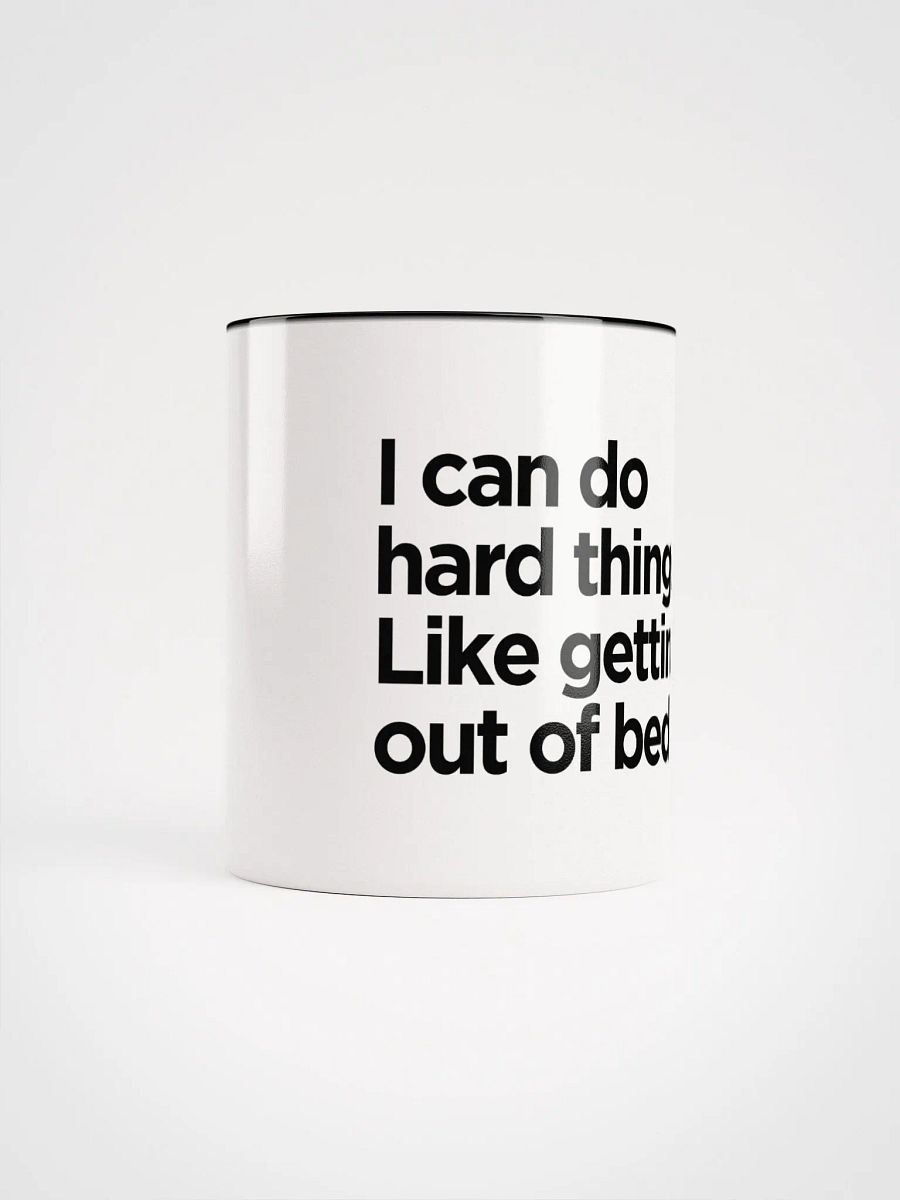 “I Can Do Hard Things… Like Getting Out of Bed” Mug product image (5)