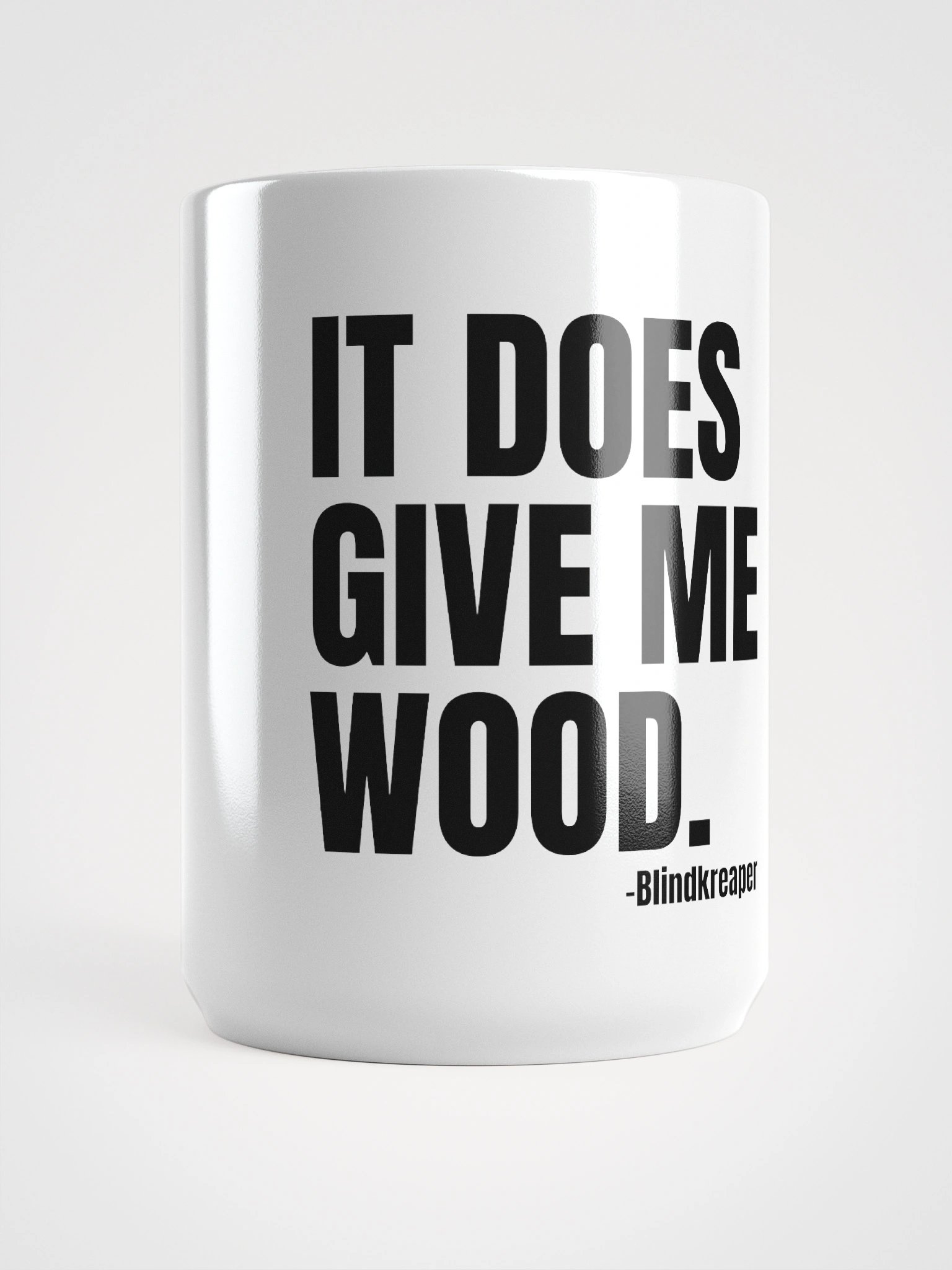 It Does Give Me Wood White Glossy Mug product image (5)