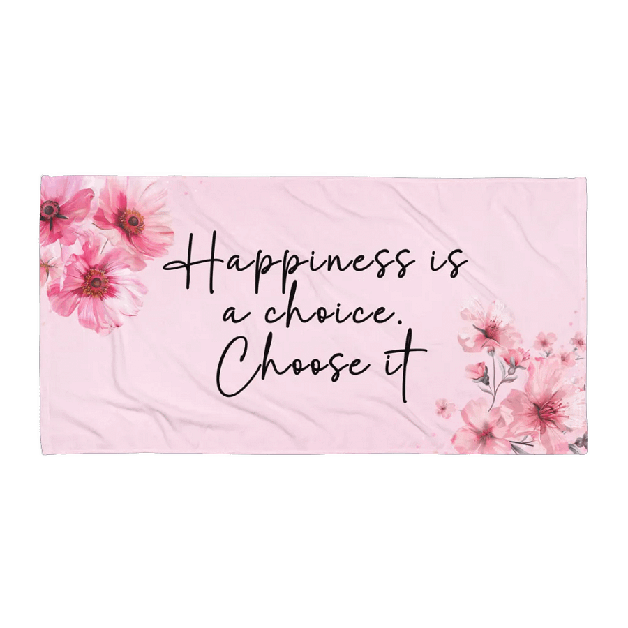 Happiness is a Choice Positive Affirmation / Quote Towel product image (2)
