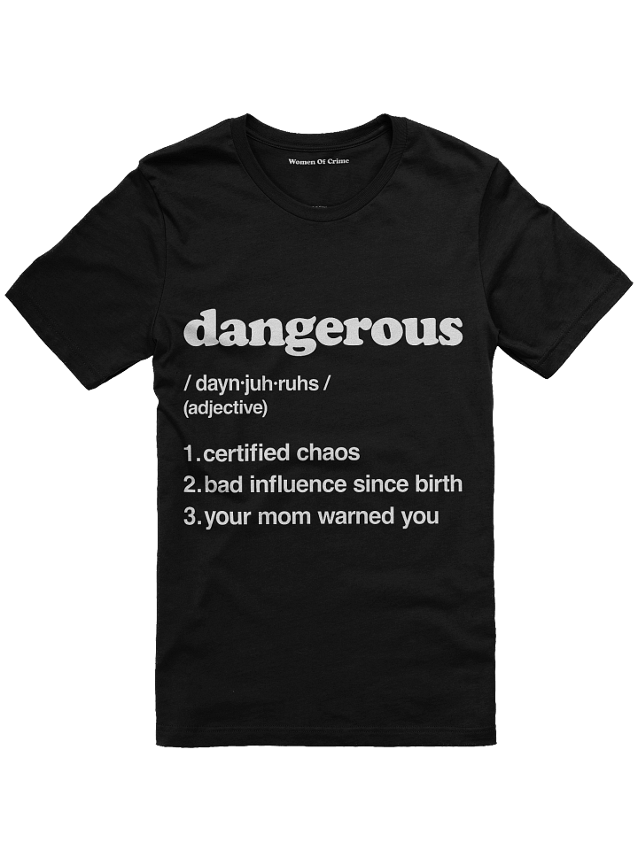 Dangerous Tee – Certified Chaos Edition product image (1)