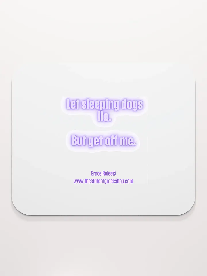 FUNNY DESK MATS 4 U - “Let sleeping dogs lie. But get off me.” product image (2)