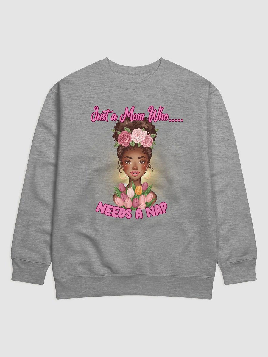 Just a Mom Who Needs a Nap Sweatshirt product image (1)