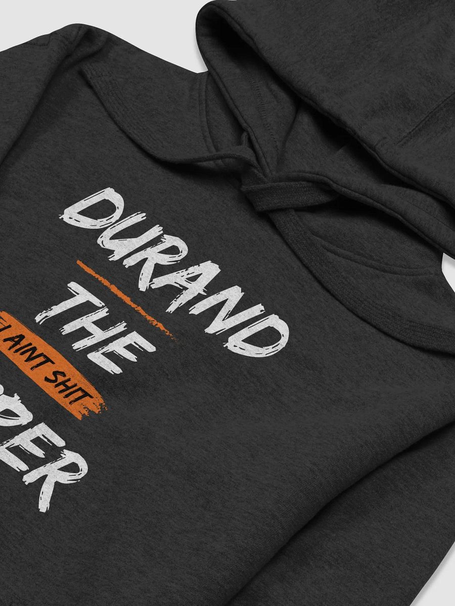 Durand The Rapper I Aint Shit Hoodie product image (25)