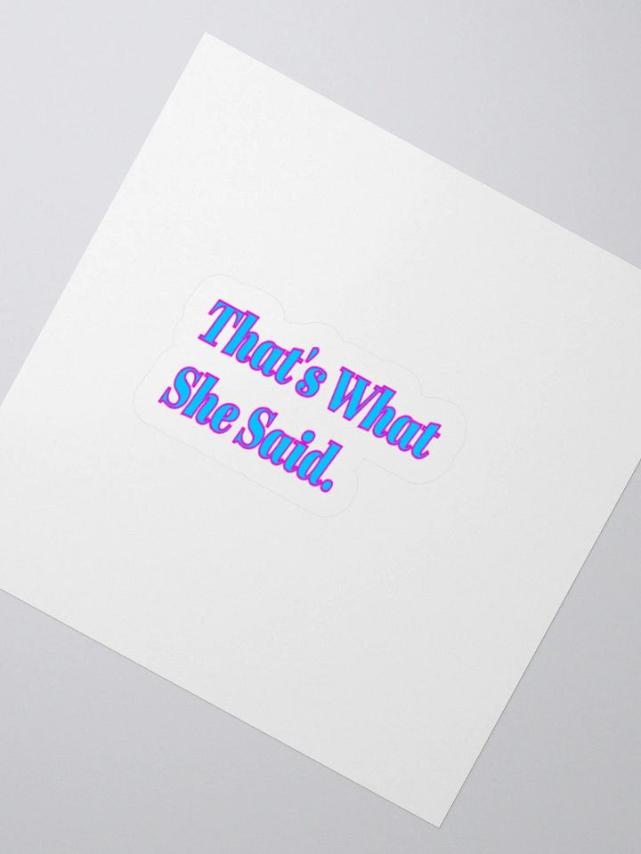 That's What She Said Sticker product image (2)