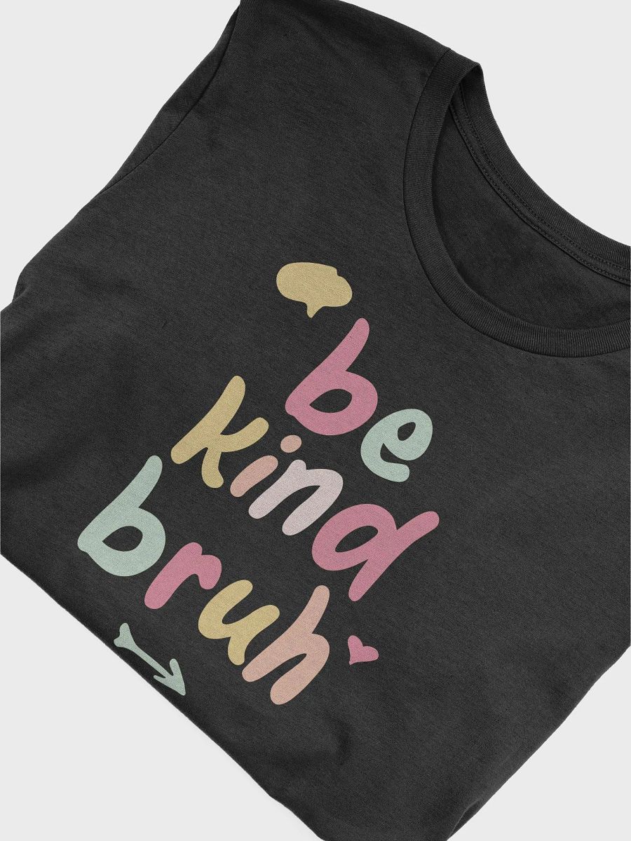 Be Kind Bruh T-Shirt product image (5)