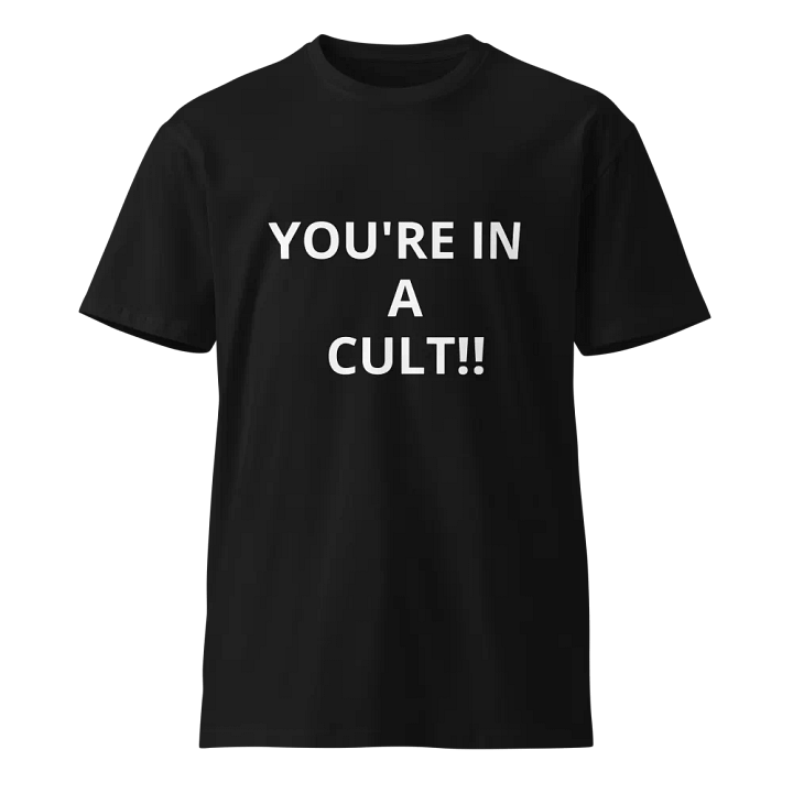 Pris-You're In A Cult-AS COLOUR UNISEX PREMIUM T-SHIRT product image (1)