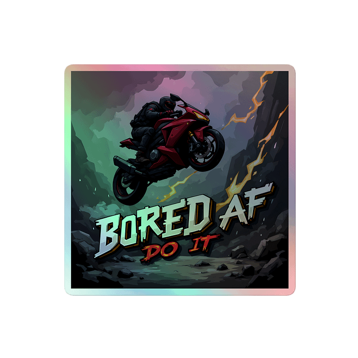 Bored AF Motorcycle – Extreme Jump Holographic Sticker product image (2)
