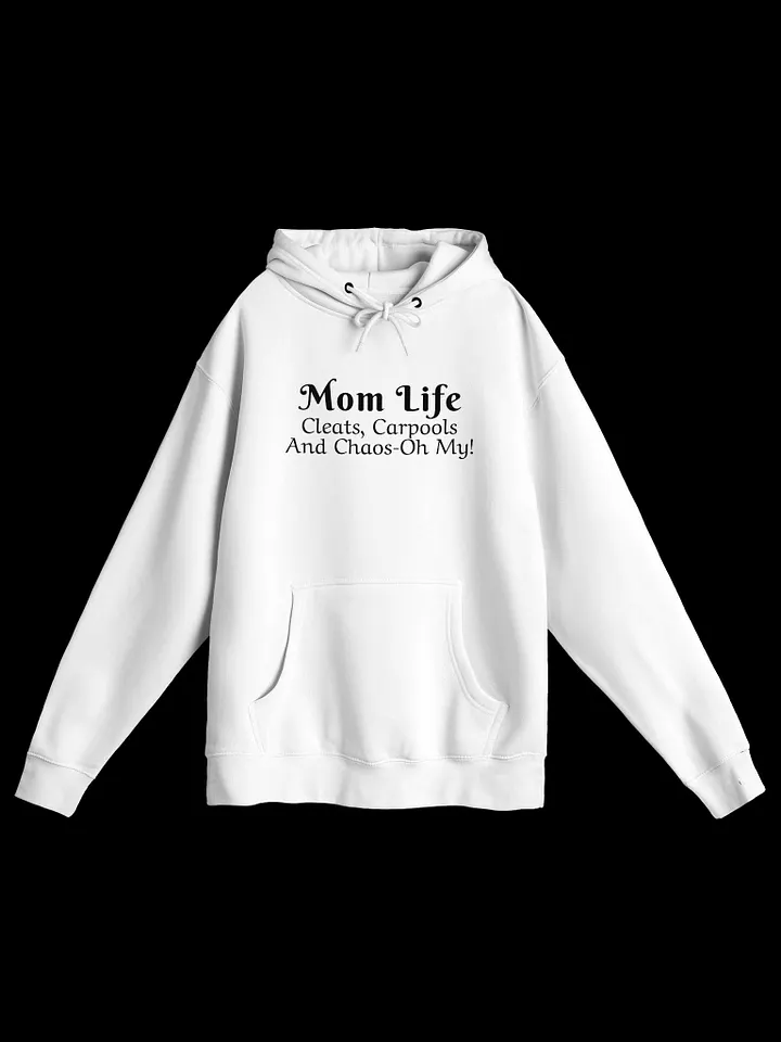 Mom Life - Cleats Carpools and Chaos-Oh My - Lane Seven Premium Pullover Hoodie - Light Colors product image (2)