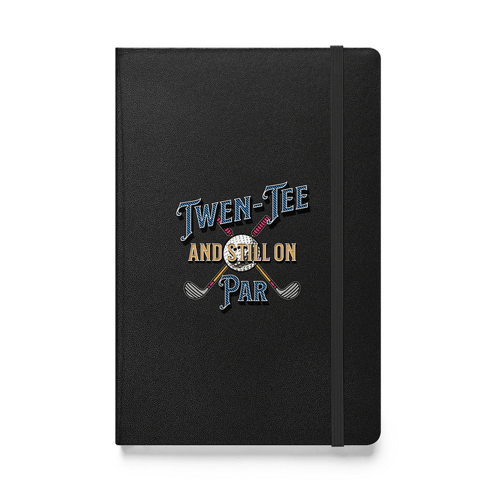 Twen-Tee And Still On Par Golfing Hardcover Notebook product image (1)