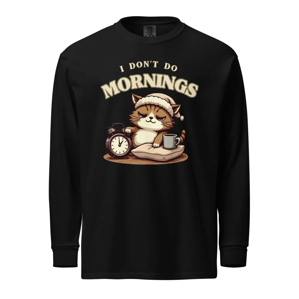 Mornings Aren't My Thing Long Sleeve Shirt product image (1)
