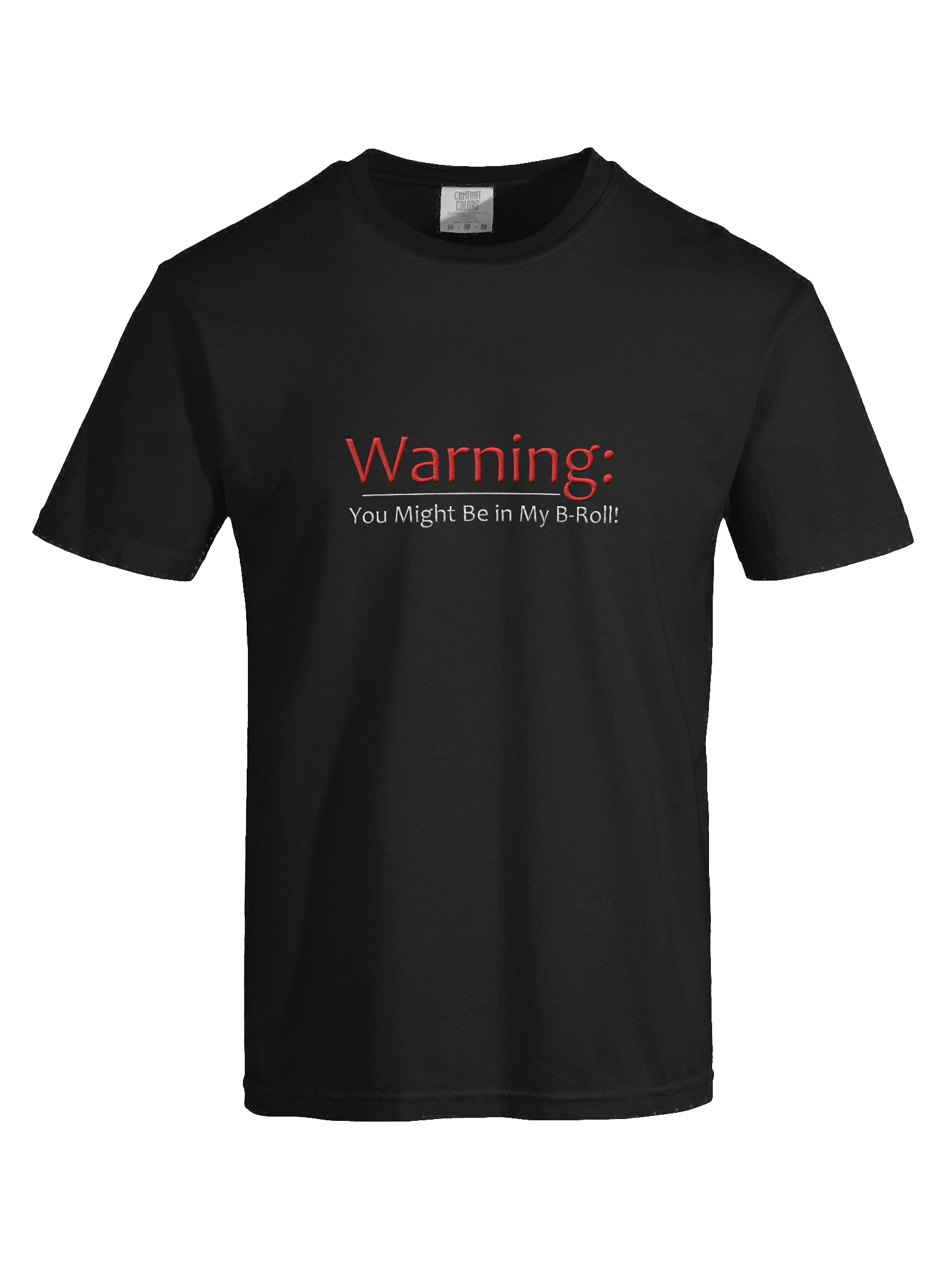 Warning B-Roll T-Shirt product image (52)