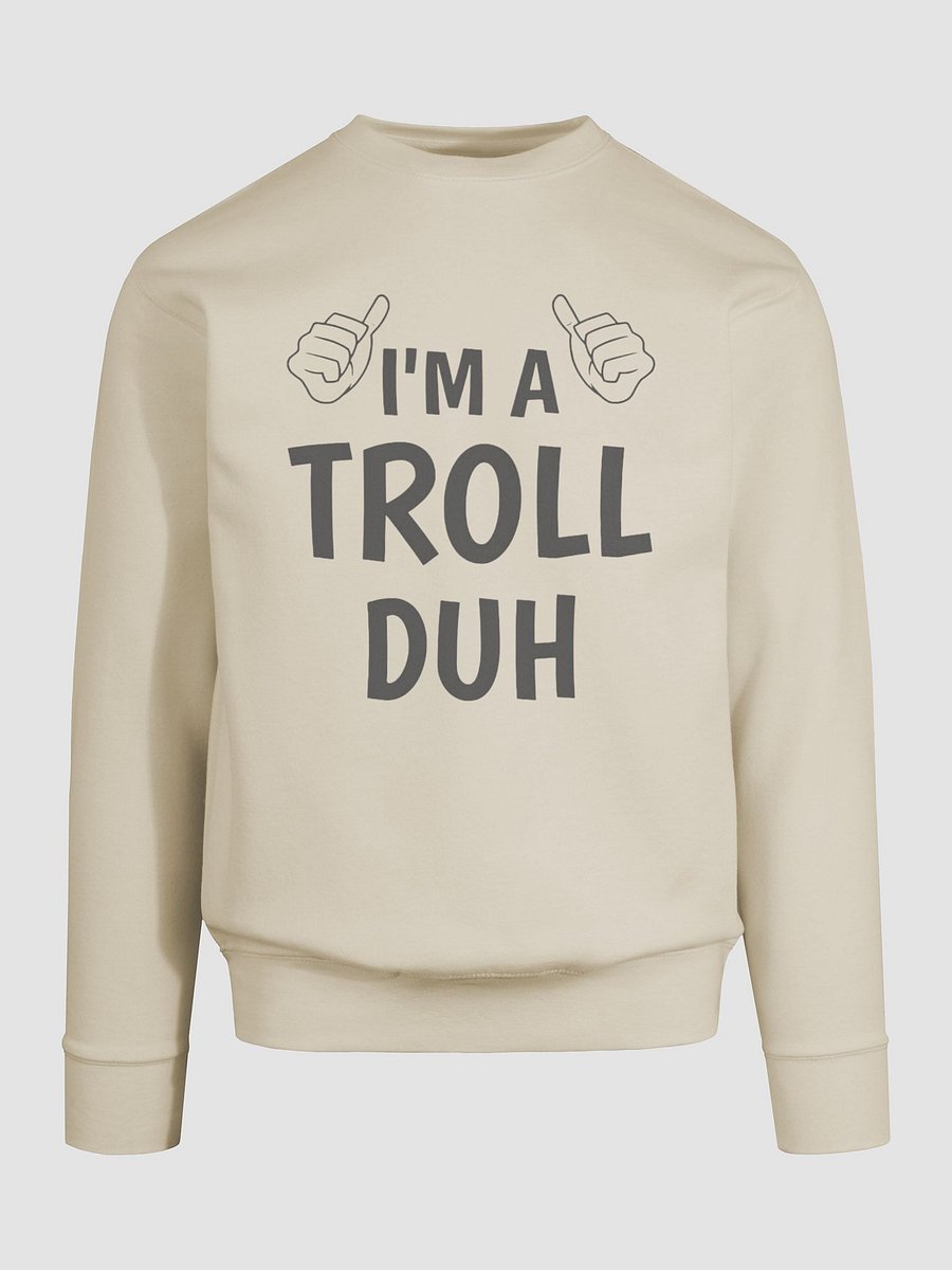 I'M A TROLL DUH Premium Sweatshirt product image (62)