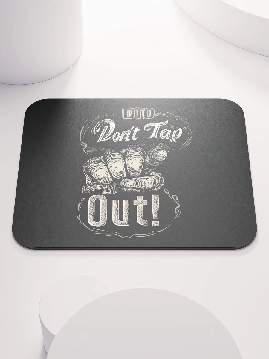 Don't Tap Out Mouse Pad - Black product image (1)