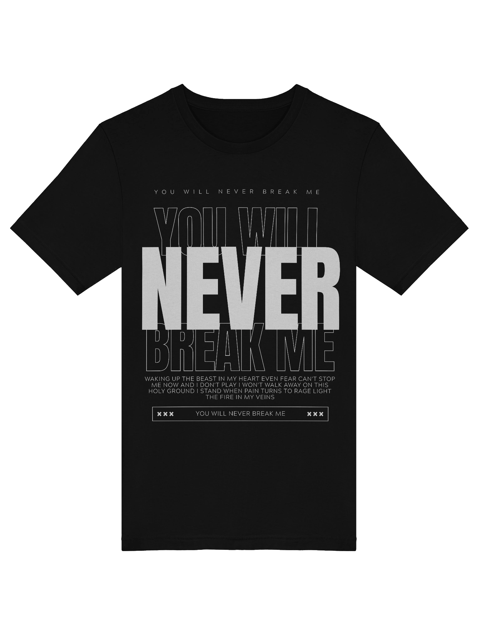 You Will Never Break Me T-Shirt product image (5)