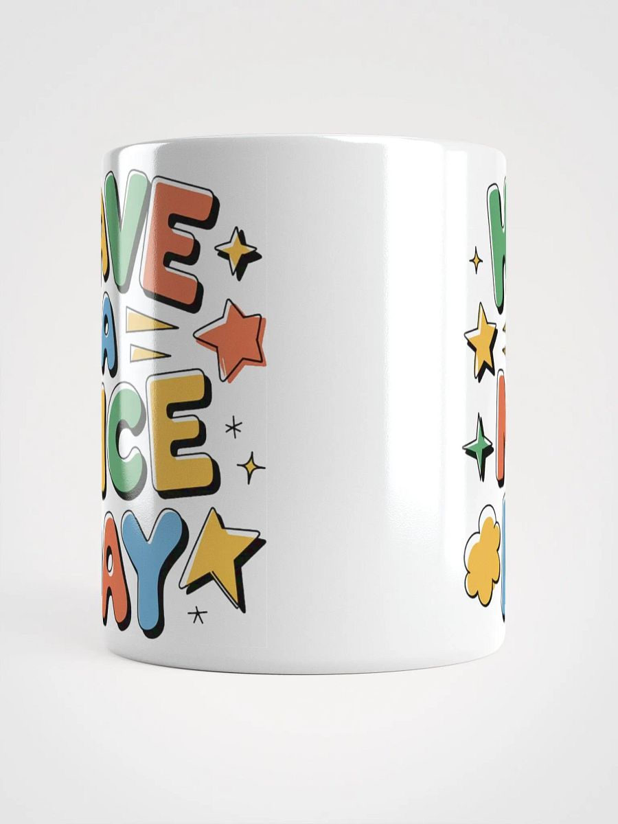 "Have a Nice Day" #Motivational Glossy White Mug product image (14)