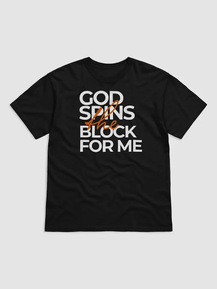 God Spins The Block For Me Tee V2 product image (1)