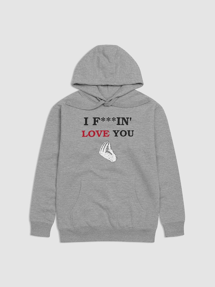 I F***IN' LOVE YOU - Hoodie product image (3)