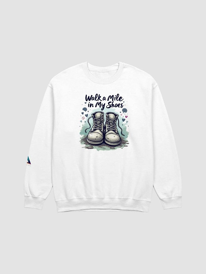 Walk a mile in my shoes Crewneck Sweatshirt product image (1)
