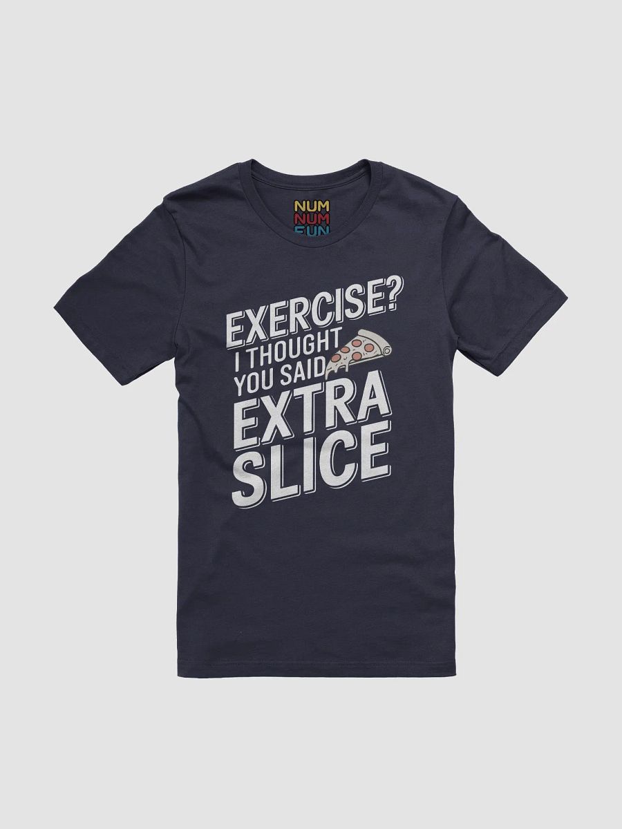 Exersice? I thought you said extra slice product image (1)