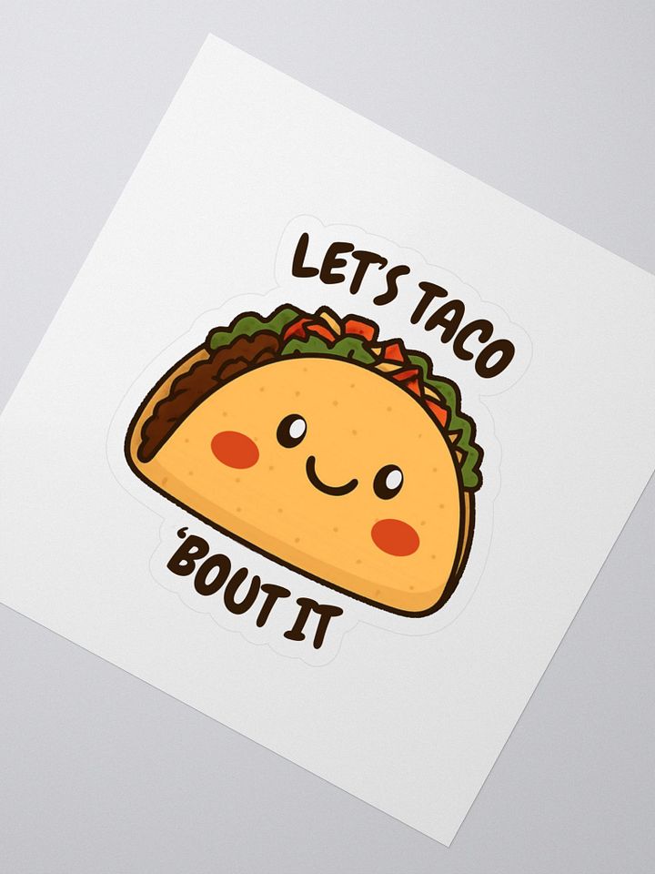 Let’s Taco ‘Bout It – Cute Kawaii Taco Pun Vinyl Sticker product image (2)