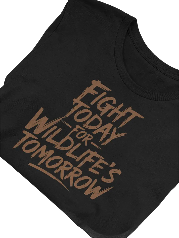 Fight Today for Wildlife's Tomorrow T-Shirt, Wildlife Conservation Lover Gift, Nature Lover T-shirt product image (2)
