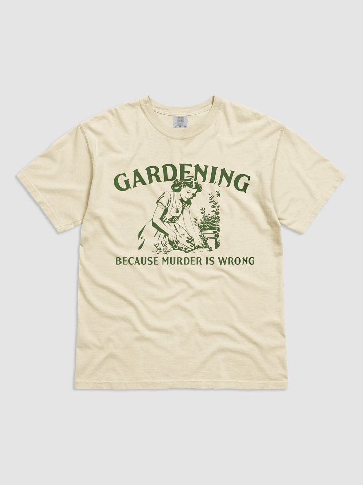 Gardening Humor T-Shirt Because Murder Is Wrong product image (1)