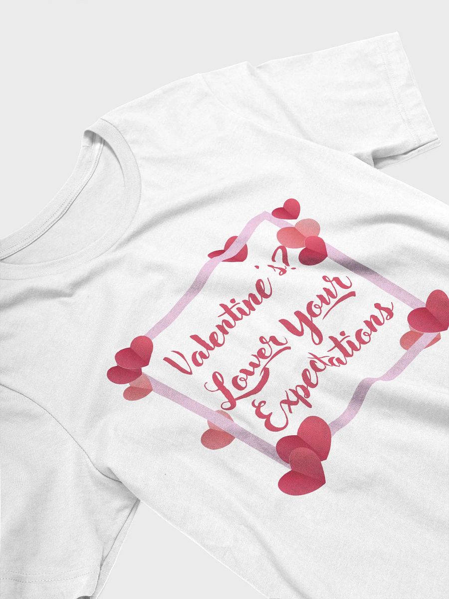 Valentine's? Lower Your Expectations T-Shirt product image (23)