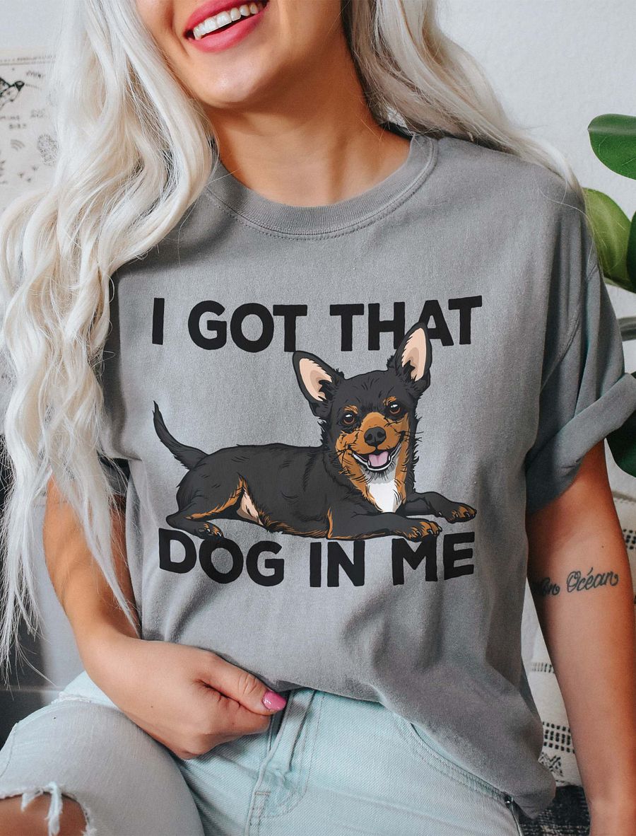 I Got That Dog in Me T-Shirt of a Chihuahua (Tricolor) | Funny T-Shirt for Chihuahua Paw-rents product image (11)