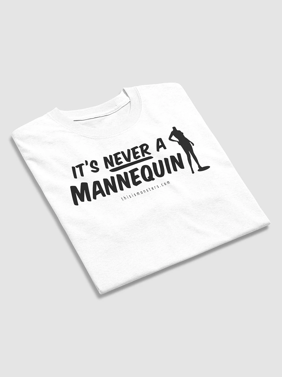 It's Never A Mannequinn White T-Shirt product image (4)