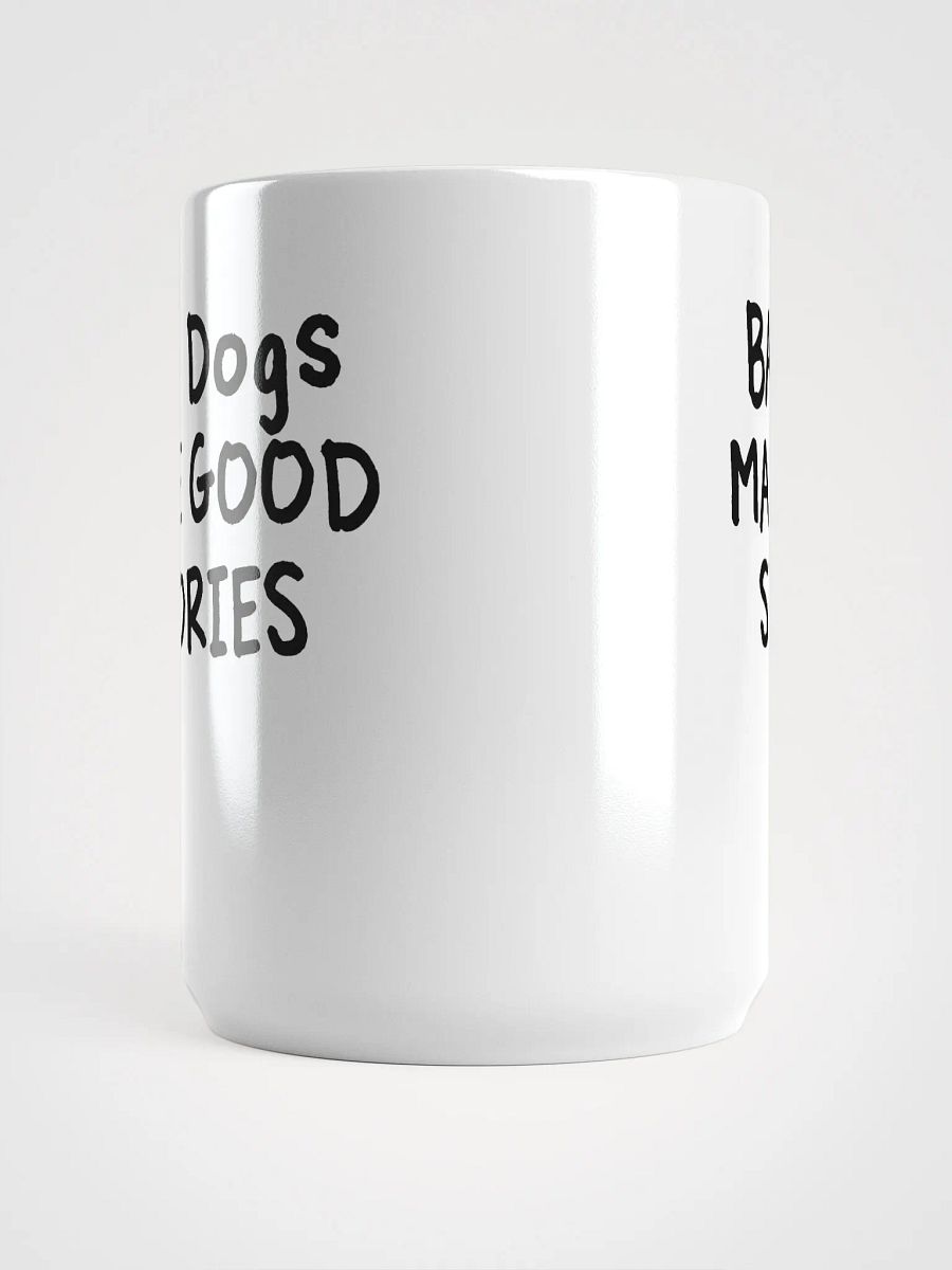 Bad dogs make good stories - mug product image (5)