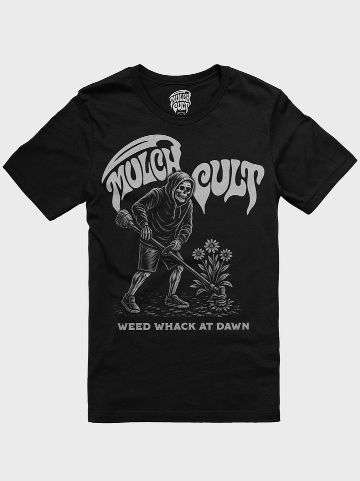 Mulch Cult Weed Whack at Dawn T-Shirt product image (1)