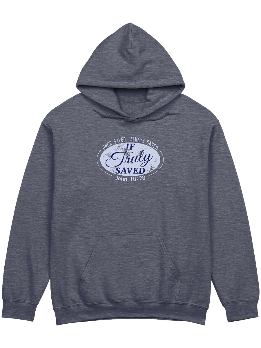 Once Saved Always Saved If Truly Saved Hoodie product image (3)