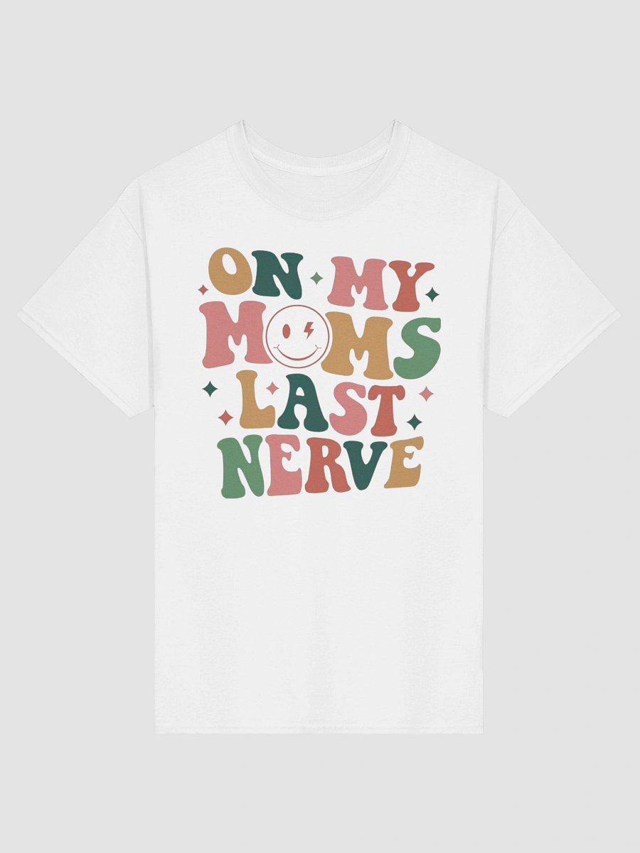 Mom's Last Nerve T-Shirt product image (1)