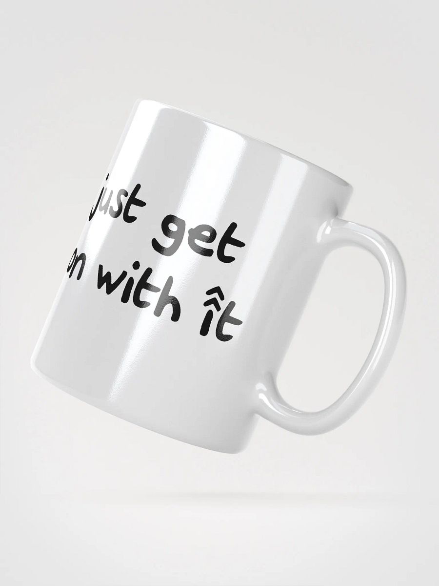 'Just Get On With It' Mug product image (5)