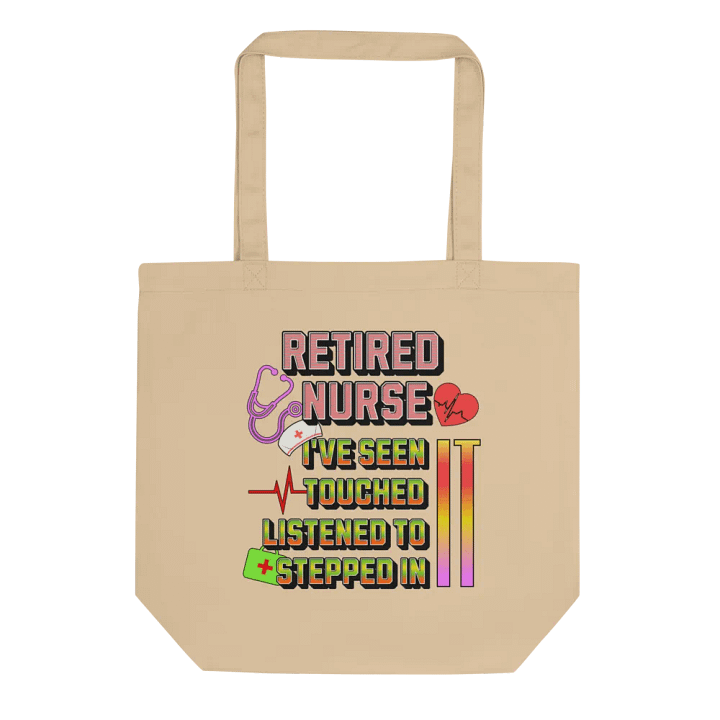 Retired Nurse Ive Seen It Tribute Tote product image (1)