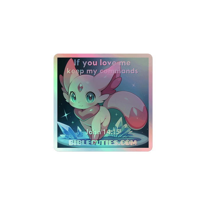 Bible Cuties Laurentina - If you love me keep my commands Holographic Sticker product image (1)