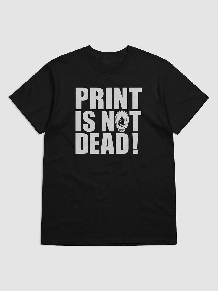 PRINT IS NOT DEAD T-Shirt product image (1)