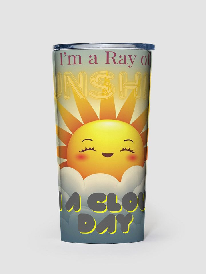 Sunshine on a Cloudy Day Tumbler product image (1)