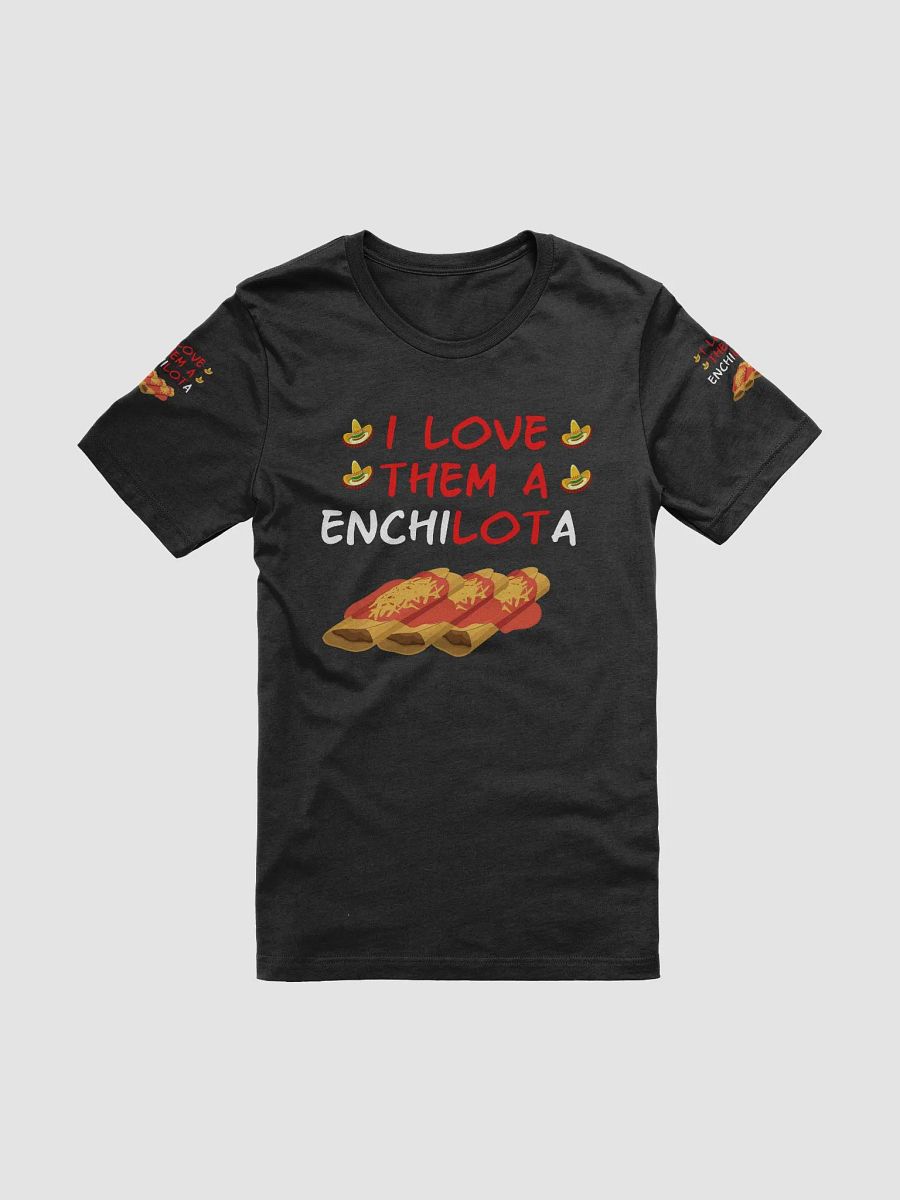 I Love Them A Enchilota: The Perfect Tee for Enchilada Lovers product image (27)
